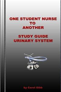 One Student Nurse to Another Study Guide Urinary System