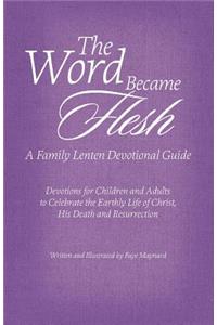 The Word Became Flesh