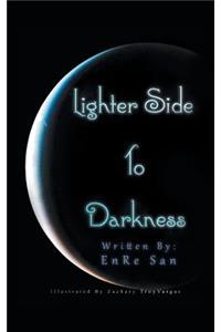 Lighter Side to Darkness