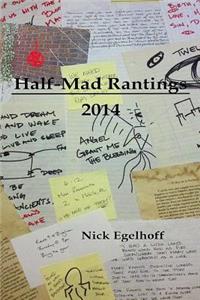 Half-Mad Rantings: 2014