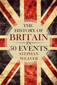 History of Britain in 50 Events