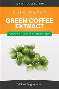 The Green Coffee Extract Supplement