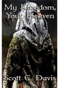 My Kingdom, Your Heaven