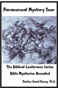 Paranormal Mystery Tour: Bible Mysteries Revealed