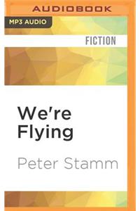 We're Flying: Stories