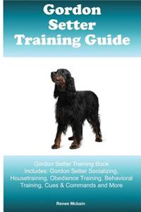 Gordon Setter Training Guide Gordon Setter Training Book Includes