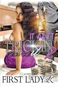 It Ain't Trickin' If You Got It 2
