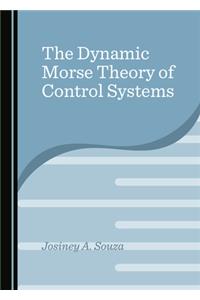 Dynamic Morse Theory of Control Systems
