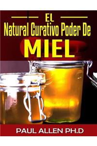 El Natural Curativo Poder De Miel