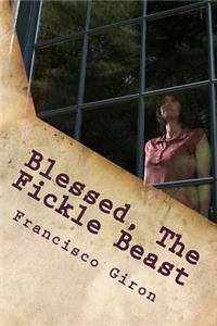 Blessed, The Fickle Beast