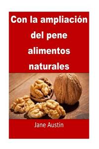 Con la ampliación del pene alimentos naturales