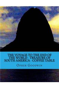 voyage to the end of the world - Treasure of South America - Coffee Table