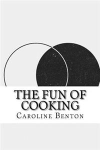 The Fun of Cooking