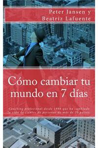 Como cambiar tu mundo en 7 dias