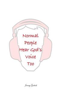 Normal People Can Hear God Too