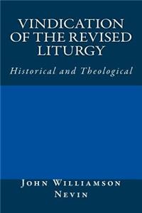 Vindication of the Revised Liturgy: Historical and Theological
