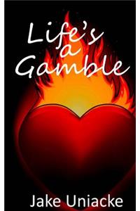 Life's a Gamble