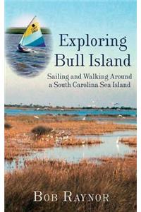 Exploring Bull Island: Sailing and Walking Around a South Carolina Sea Island