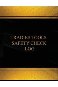 Tradies Tools Safety Check Log (Log Book, Journal - 125 pgs, 8.5 X 11 inches)