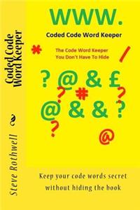 Coded Code Word Keeper: Keep your code words secret without hiding the book