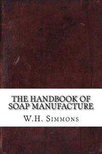 The Handbook of Soap Manufacture