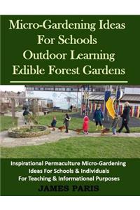 Micro-Gardening Ideas For Schools, Outdoor Learning & Edible Forest Gardens
