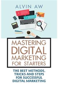 Mastering Digital Marketing for Starters