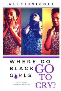 Where Do Black Girls Go To Cry?