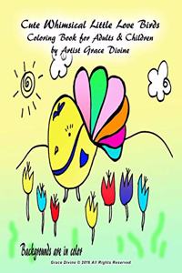 Cute Whimsical Little Love Birds Coloring Book for Adults & Children by Artist Grace Divine