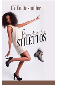 Boots to Stilettos