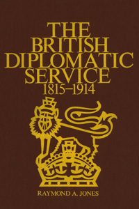 The British Diplomatic Service: 1815-1914