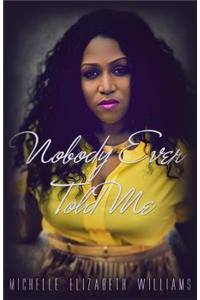 Nobody Ever Told Me
