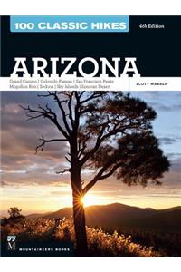 100 Classic Hikes: Arizona