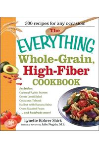 Everything Whole Grain, High Fiber Cookbook