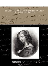 Life Letters and Epicurean Philosophy of Ninon de L Enclos