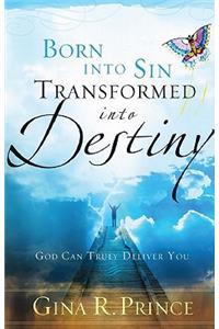 Born Into Sin, Transformed Into Destiny