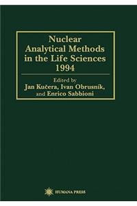 Nuclear Analytical Methods in the Life Sciences 1994