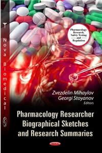 Pharmacology Researcher Biographical Sketches & Research Summaries