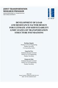 Development of Load and Resistance Factor Design for Ultimate and Serviceability Limit States of Transportation Structure Foundations