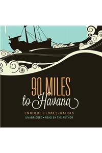 90 Miles to Havana Lib/E