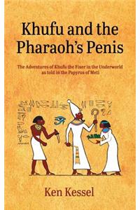 Khufu and the Pharaoh's Penis