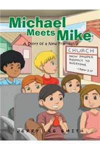 Michael Meets Mike