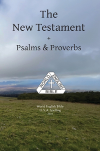 New Testament + Psalms & Proverbs World English Bible U. S. A. Spelling