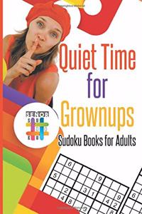 Quiet Time for Grownups Sudoku Books for Adults