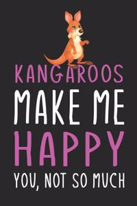 Kangaroos Make Me Happy You, Not So Much: Cute funny Kangaroos lover notebook, blank lined journal, Animals inspired gift for girls teens women