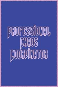 Professional Chaos Coordinator