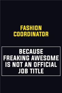 Fashion Coordinator Because Freaking Awesome Is Not An Official Job Title
