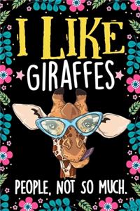I Like Giraffes People Not So Much Notebook Journal