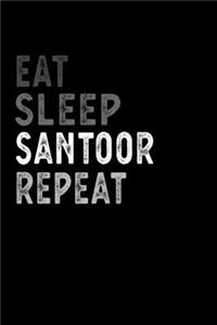 Eat Sleep Santoor Repeat Funny Musical Instrument Gift Idea