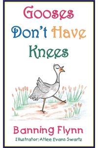 Gooses Don't Have Knees